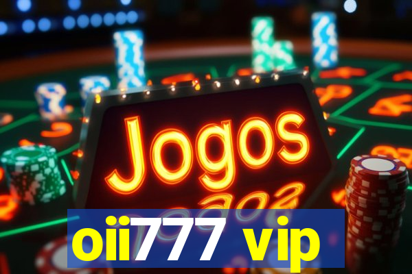 oii777 vip